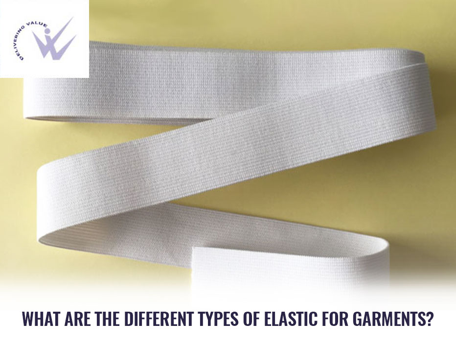 What are the different types of elastic for garments?